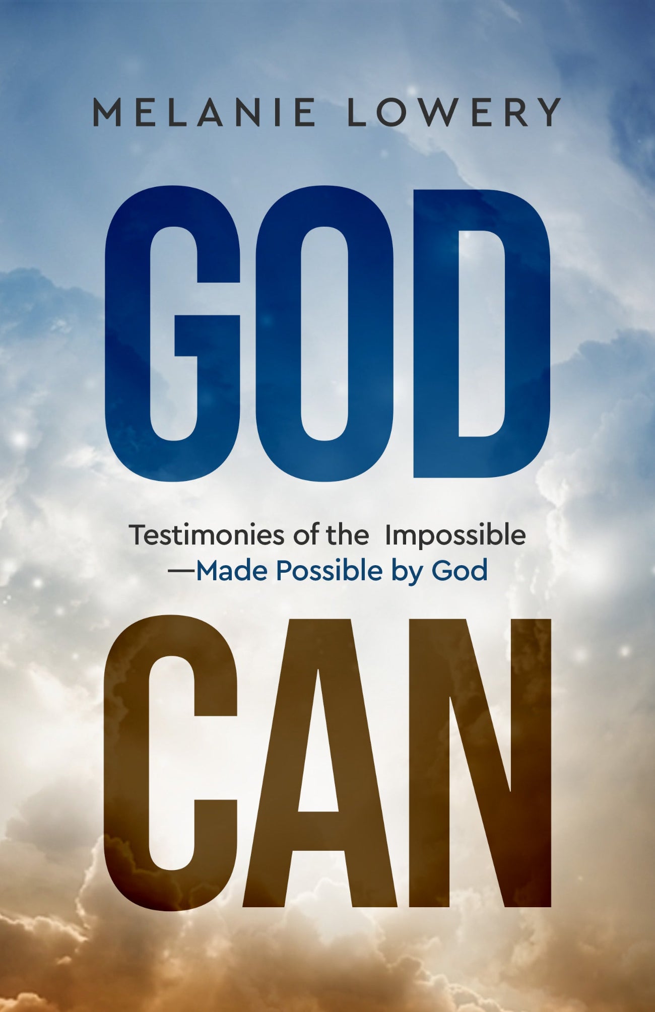God Can: The Impossible Made Possible by God