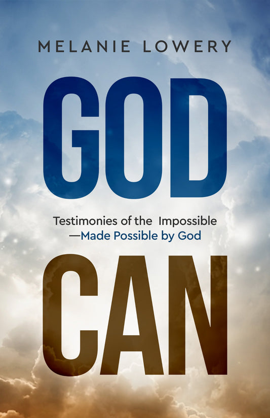 God Can: The Impossible Made Possible by God